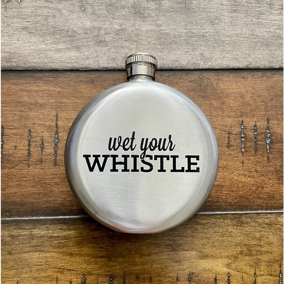 Other - Flask Stainless Steel “Wet Your Whistle”